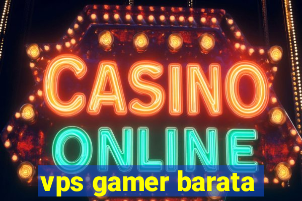 vps gamer barata